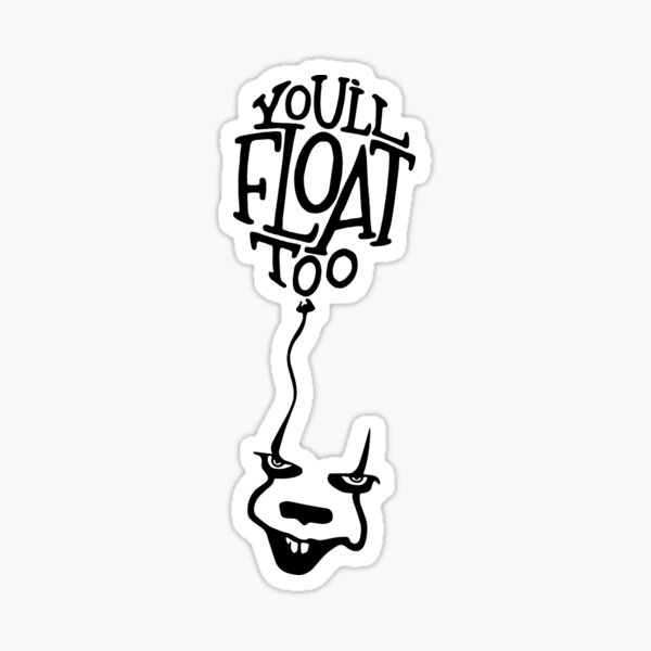 You'll Float Too Sticker
