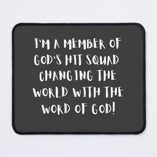 Item preview, I"m A Member Of Gods Hit Squad !!! designed and sold by JrocketDesigns.