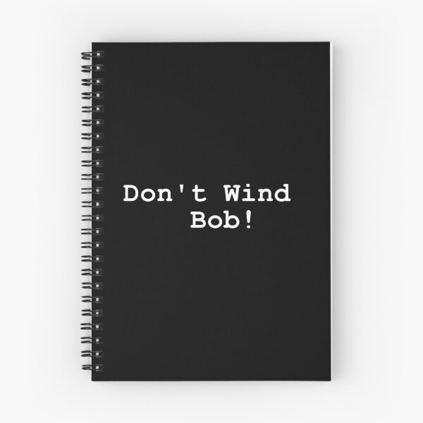 Item preview, Don't Wind Bob! (white text) designed and sold by OneMoreWord.