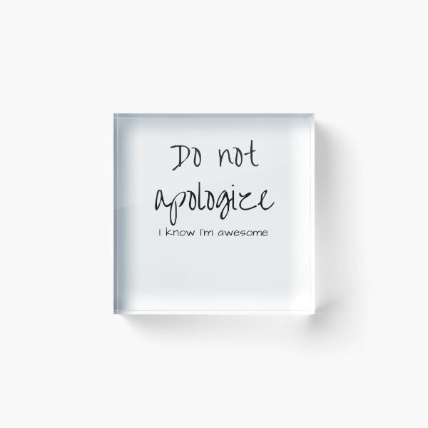 Item preview, Do not apologize - Sarcastic witty design designed and sold by Witfulwisdom.