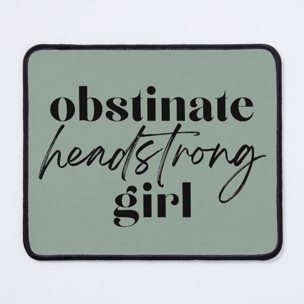 Item preview, Obstinate Headstrong Girl designed and sold by Jessica Cushen.