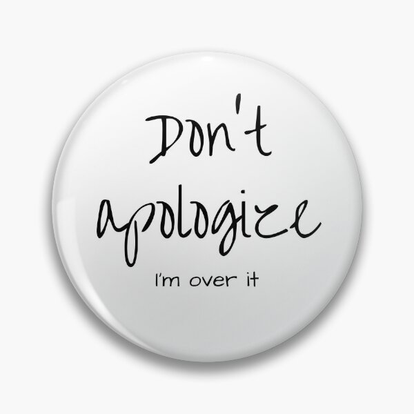 Item preview, Don't apologize - Sarcastic witty design designed and sold by Witfulwisdom.