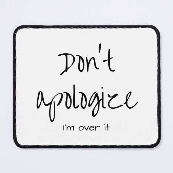 Item preview, Don't apologize - Sarcastic witty design designed and sold by Witfulwisdom.
