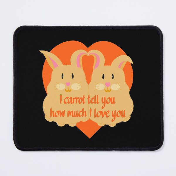 Item preview, Rabbits. I carrot tell you how much I love you.  designed and sold by Bumpulous.