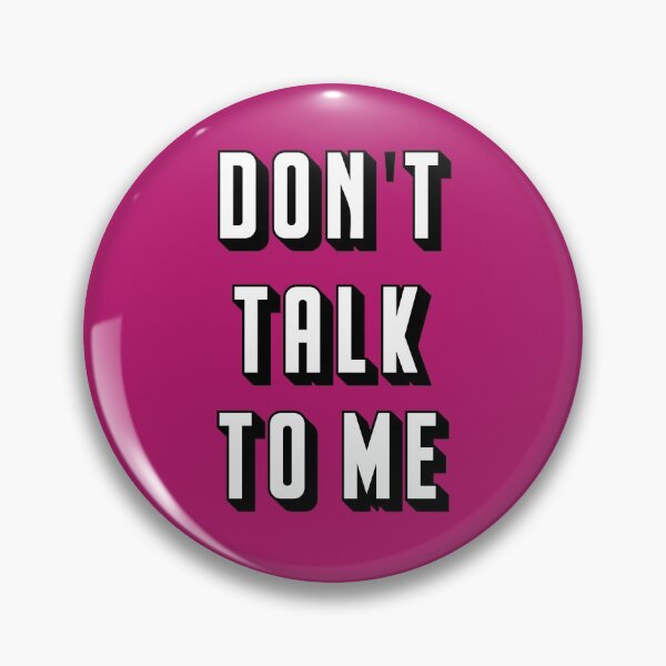 Item preview, Don't Talk To Me designed and sold by KelseyBones.