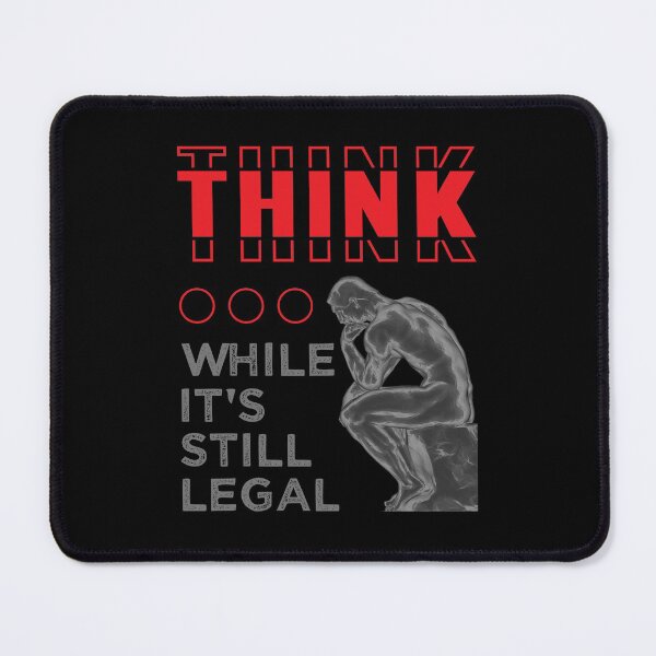 Item preview, Think While It's Still Legal Funny Political designed and sold by TKsTees.