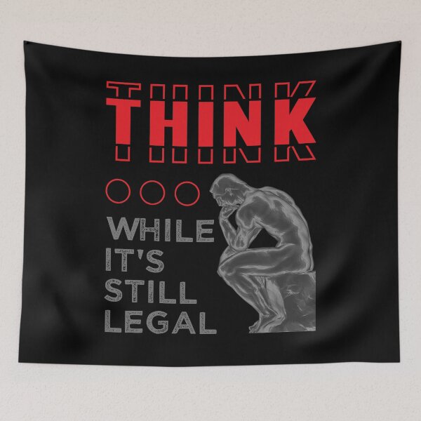 Item preview, Think While It's Still Legal Funny Political designed and sold by TKsTees.