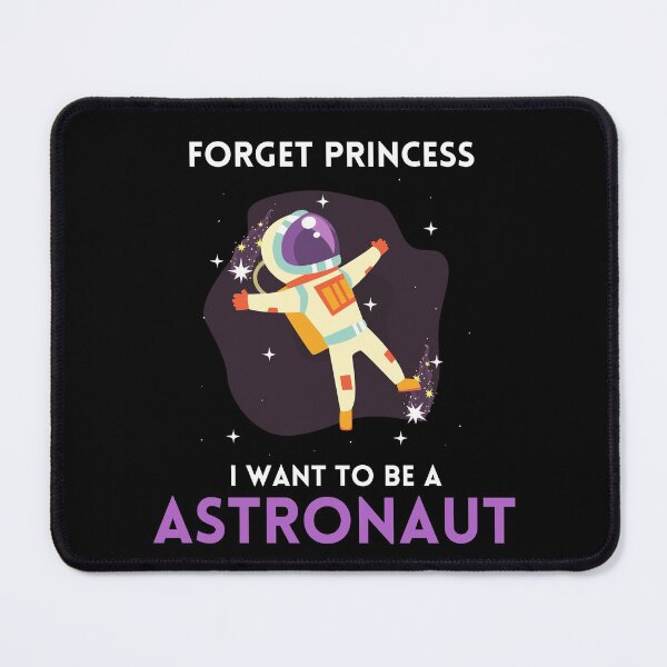 Item preview, Forget Princess I Want To Be An Astronaut designed and sold by chloeinca.
