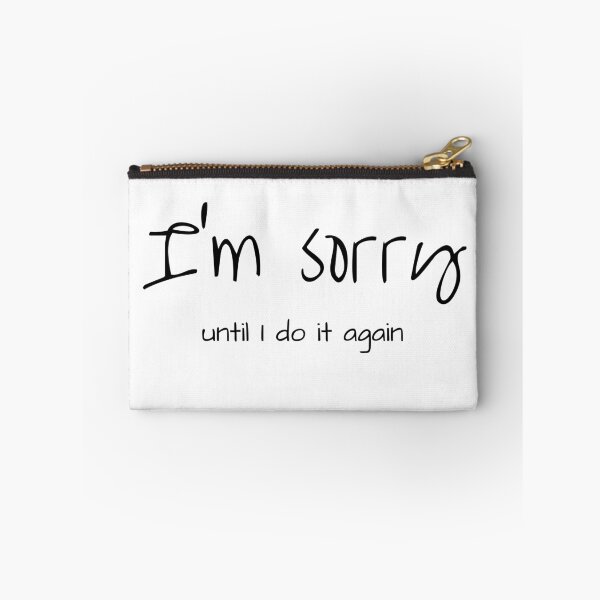Item preview, I'm Sorry Until I do it again - Sarcastic witty design designed and sold by Witfulwisdom.