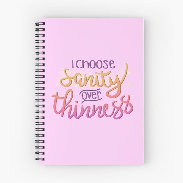 Item preview, I Choose Sanity Over Thinness designed and sold by Darcy Howell.