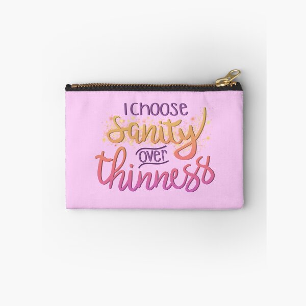 Item preview, I Choose Sanity Over Thinness designed and sold by Darcy Howell.