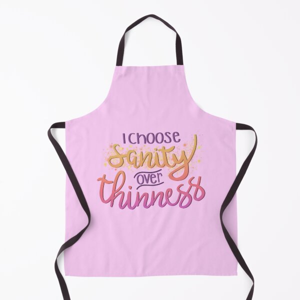 Item preview, I Choose Sanity Over Thinness designed and sold by Darcy Howell.