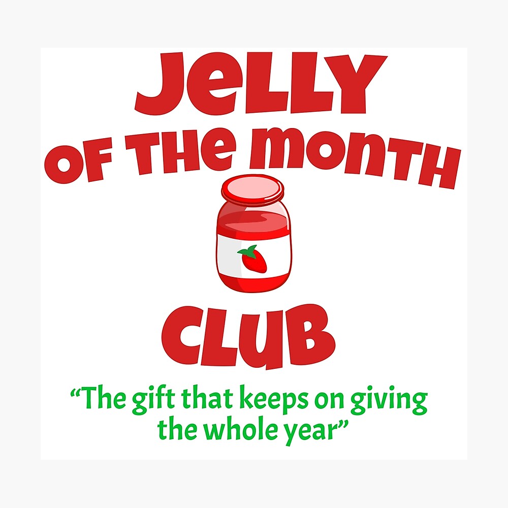 Christmas Vacation Jelly Of The Month Club Quote Christmas Vacation - Jelly Of The Month Club " Poster By Movie-Shirts |  Redbubble