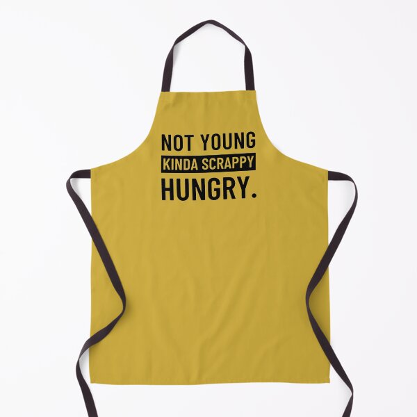 Item preview, Not Young, Kinda Scrappy, Hungry. designed and sold by Jessica Cushen.