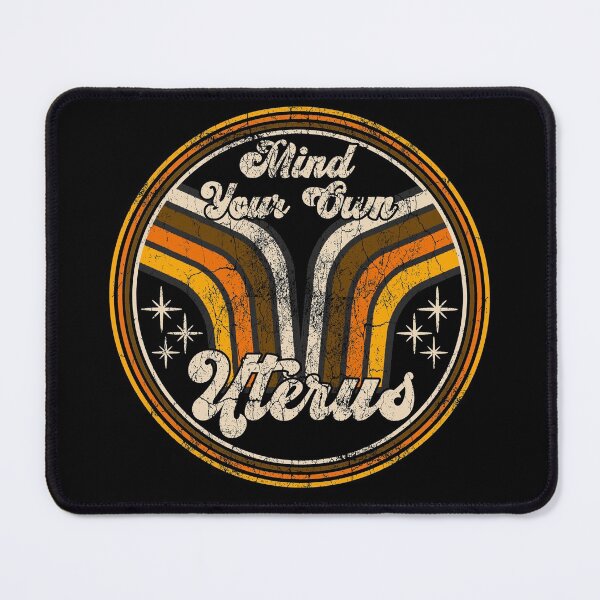Item preview, Mind Your Own Uterus My Uterus My Choice Retro Vintage designed and sold by CharJens.