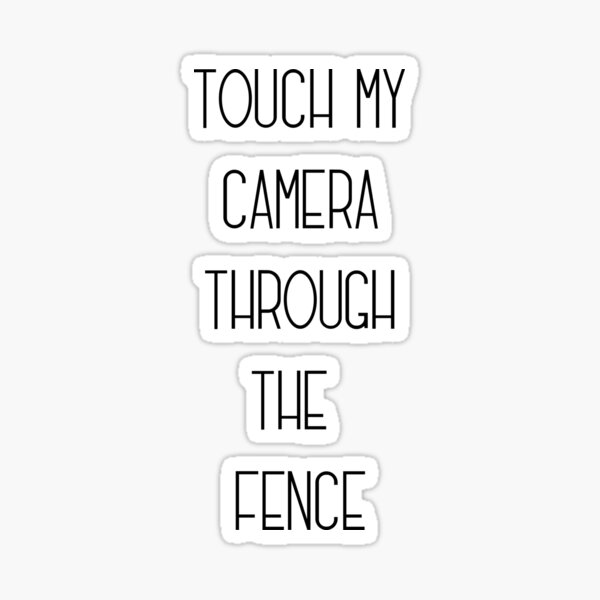 Item preview, Touch My Camera Through the Fence designed and sold by Impostrich.