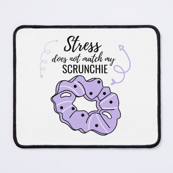 Item preview, STRESS DOES NOT MATCH MY SCRUNCHIE LAVENDER designed and sold by wildwhimsical.