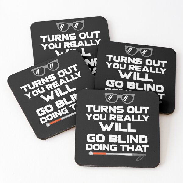 Item preview, Turns Out You Really Will Go Blind Doing That designed and sold by nanogarbanzo.