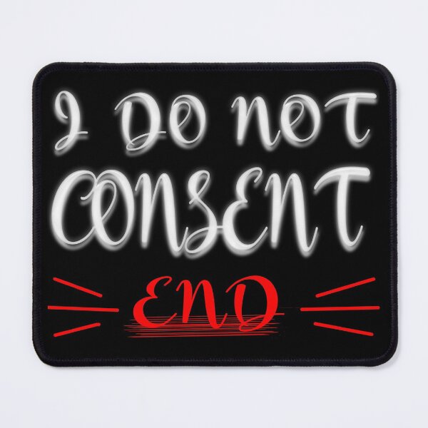 Item preview, I do not consent essential t-shirt designed and sold by Tee-shirtino.