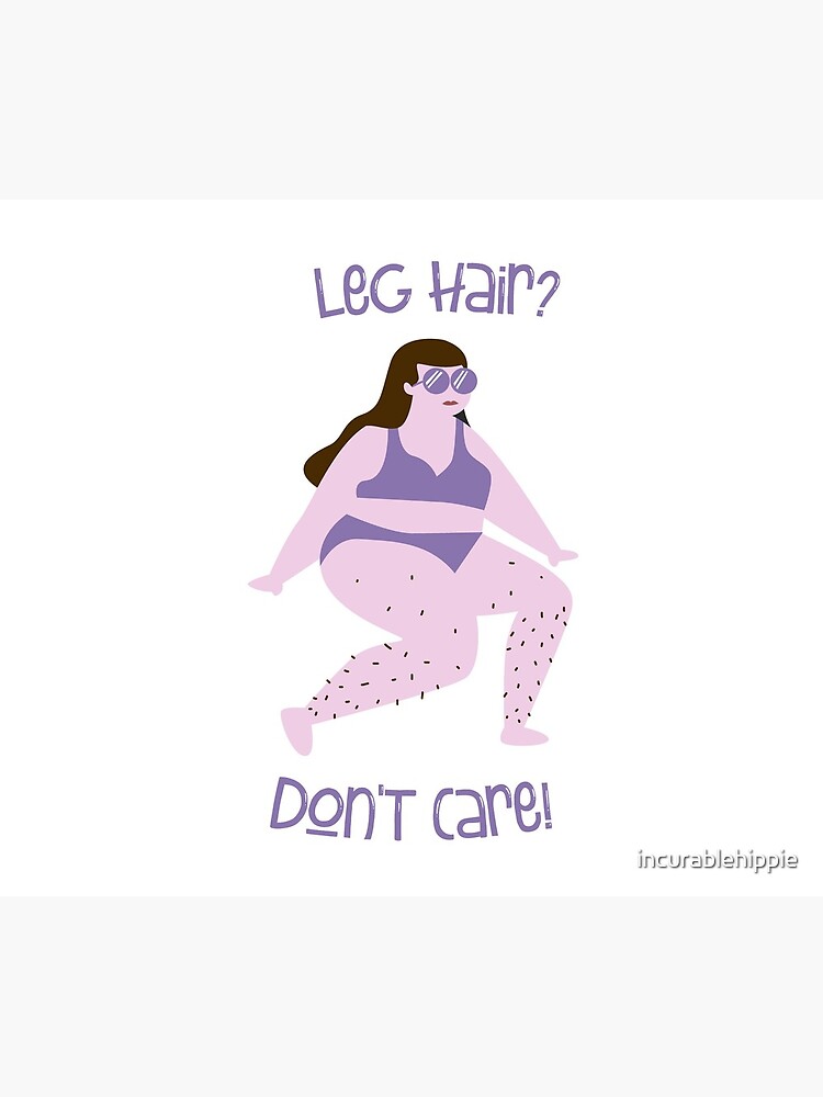 Leg hair? Don't care! Feminist body hair by incurablehippie
