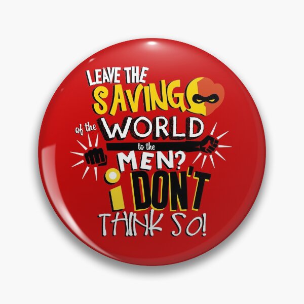 Item preview, Leave the saving of the world to the men? I don't think so! designed and sold by Jessica Cushen.