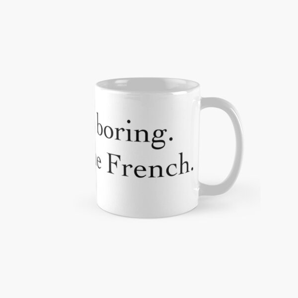 Vista previa del artículo con la obra « "Chic" significa aburrido. No se lo digas a los franceses.», diseñado y vendido por Princifer.