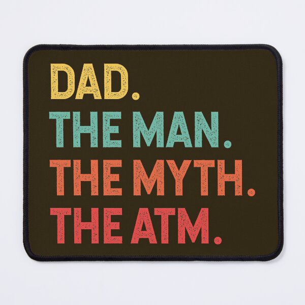 Item preview, Dad the man the myth the atm designed and sold by SweetLog.