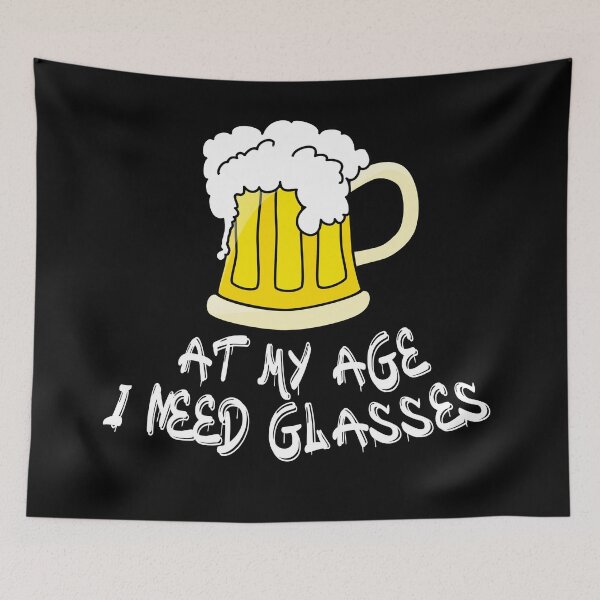 Item preview, At My Age I Need Glasses designed and sold by RAWVANE.