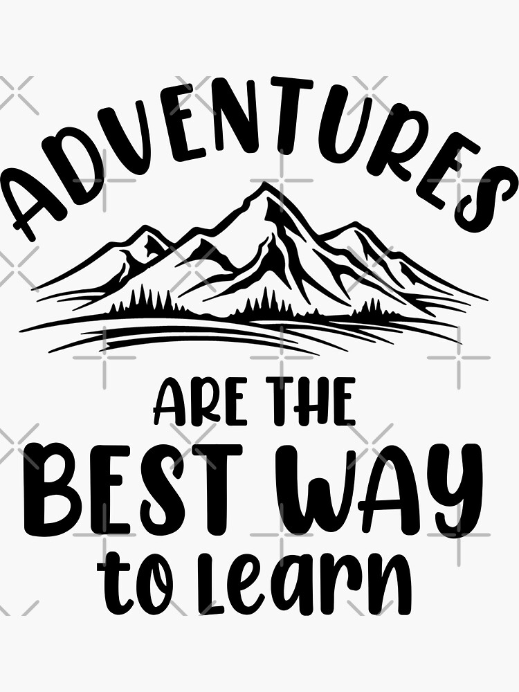 adventures-are-the-best-way-to-learn-sticker-for-sale-by-ennya123