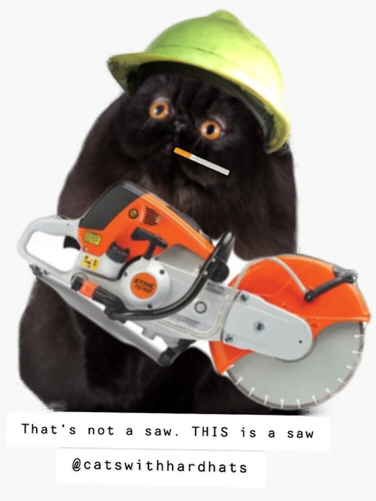 "Big Saw Cat" Sticker for Sale by Catwithhardhat Redbubble