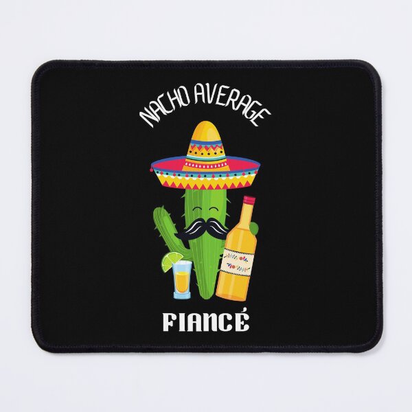 Item preview, Nacho Average Fiance Fiancé Funny Marriage Gift designed and sold by HQ Prints.