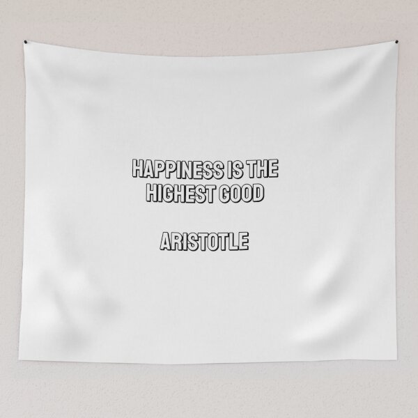 Item preview, Happiness is the highest good - Aristotle quotes designed and sold by Inspirationmotivation.