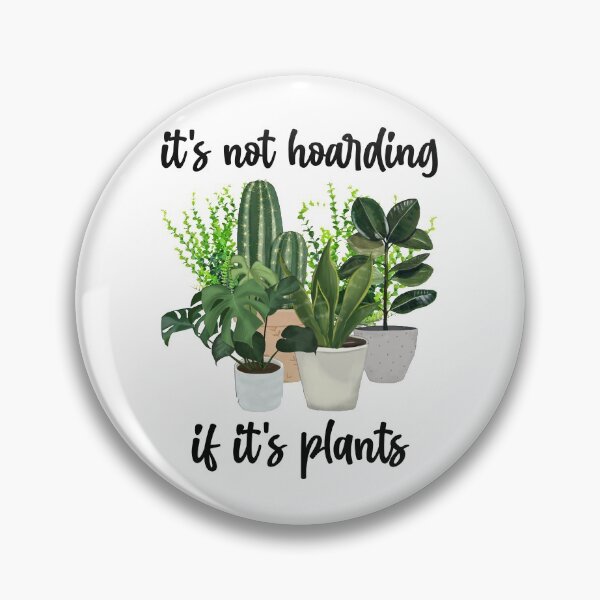 Item preview, It's Not Hoarding If It's Plants designed and sold by Martini-Four.