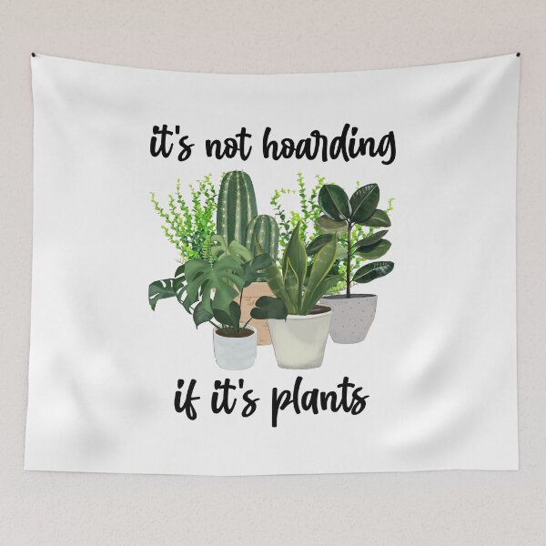 Item preview, It's Not Hoarding If It's Plants designed and sold by Martini-Four.