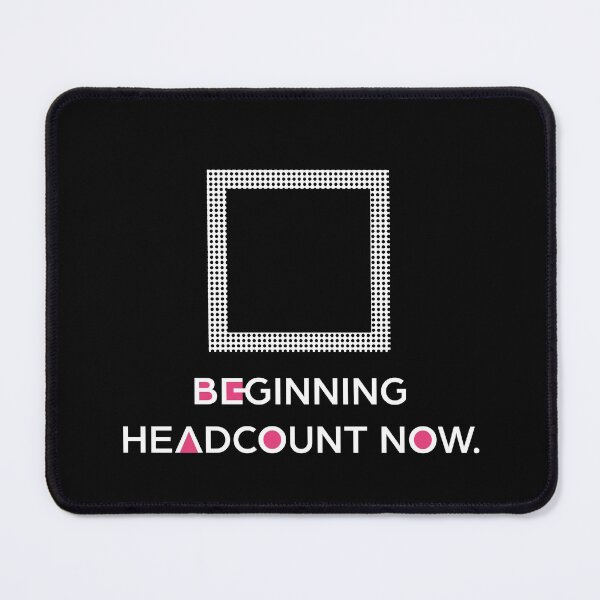 Item preview, Beginning Headcount Now - Square designed and sold by MemeBullies.