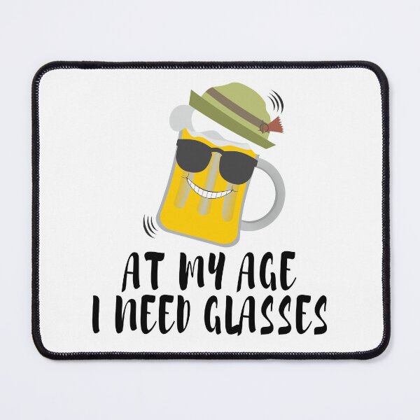 Item preview, At My Age I Need Glasses designed and sold by RAWVANE.