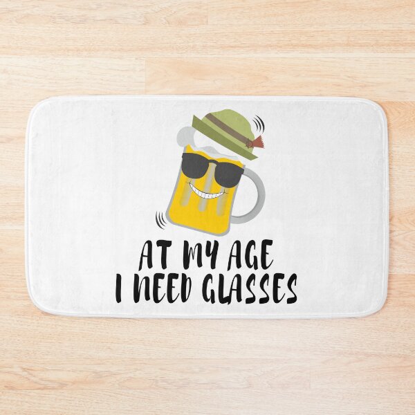 Item preview, At My Age I Need Glasses designed and sold by RAWVANE.