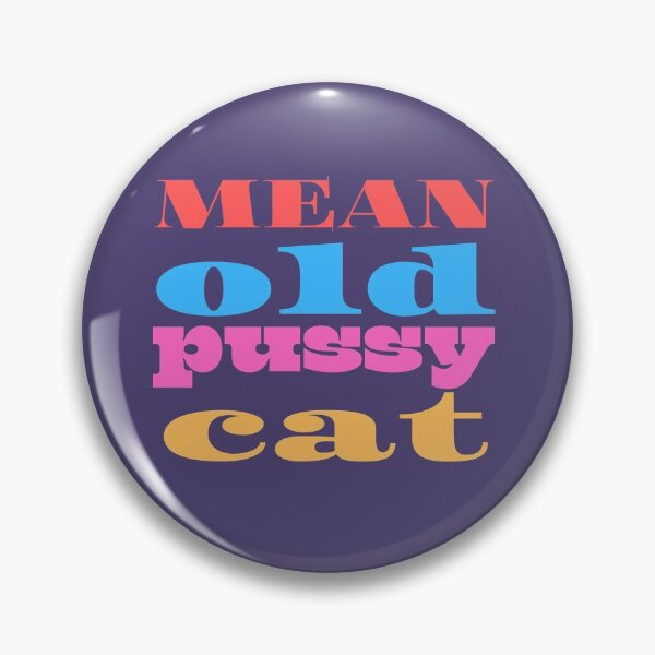 Item preview, Mean Old Pussy Cat - Attitude to Life designed and sold by kwbord.