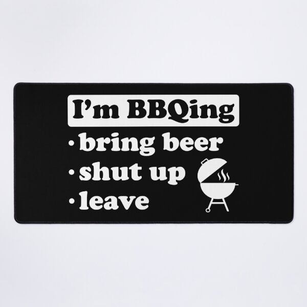 Item preview, I'm BBQing Bring Beer Shut Up Leave designed and sold by FunFoxDesign.