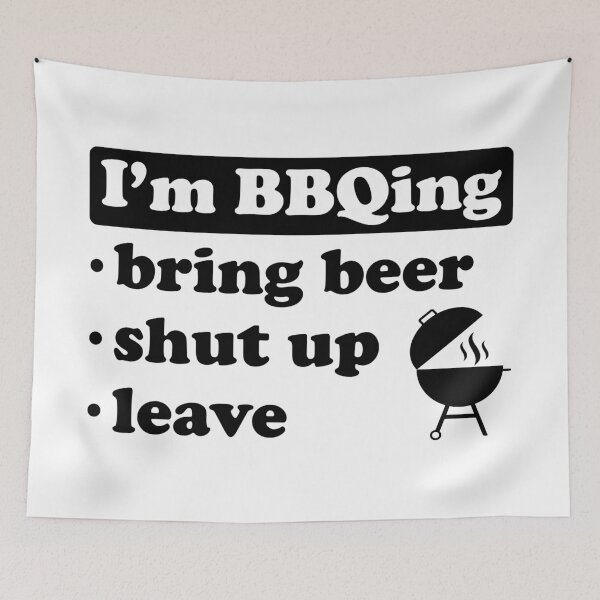 Item preview, I'm BBQing Bring Beer Shut Up Leave designed and sold by FunFoxDesign.