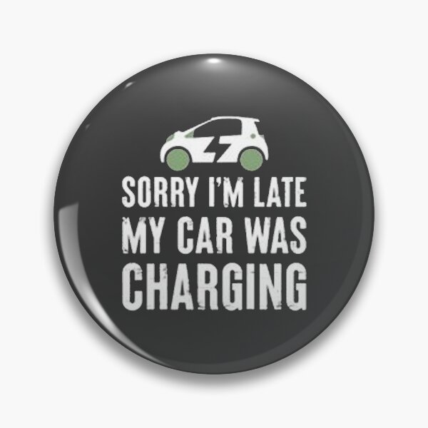 Item preview, Sorry I'M Late My Car Funny Electric Vehicle designed and sold by Animoxz3.