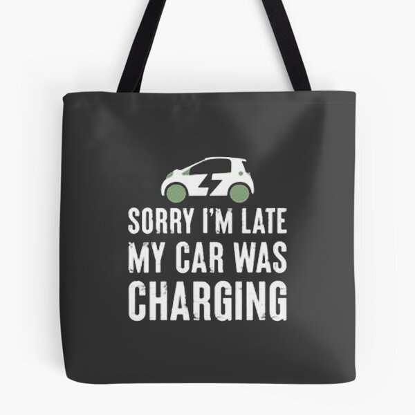 Item preview, Sorry I'M Late My Car Funny Electric Vehicle designed and sold by Animoxz3.