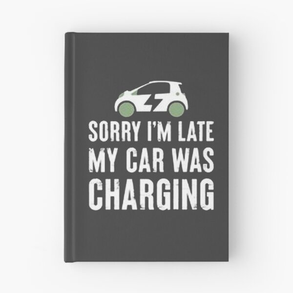 Item preview, Sorry I'M Late My Car Funny Electric Vehicle designed and sold by Animoxz3.