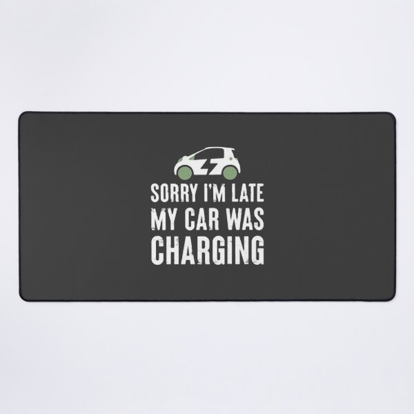 Item preview, Sorry I'M Late My Car Funny Electric Vehicle designed and sold by Animoxz3.