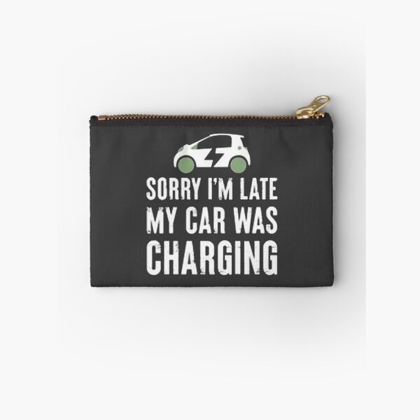 Item preview, Sorry I'M Late My Car Funny Electric Vehicle designed and sold by Animoxz3.
