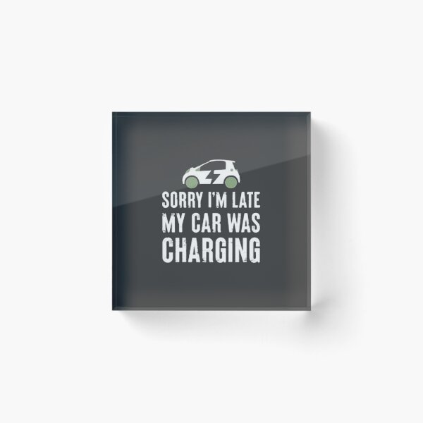 Item preview, Sorry I'M Late My Car Funny Electric Vehicle designed and sold by Animoxz3.