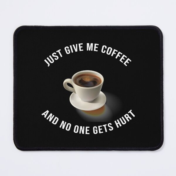 Item preview, Copy of Just Give Me Coffee And No One Gets Hurt Classic T-Shirt designed and sold by AMASOTGN.