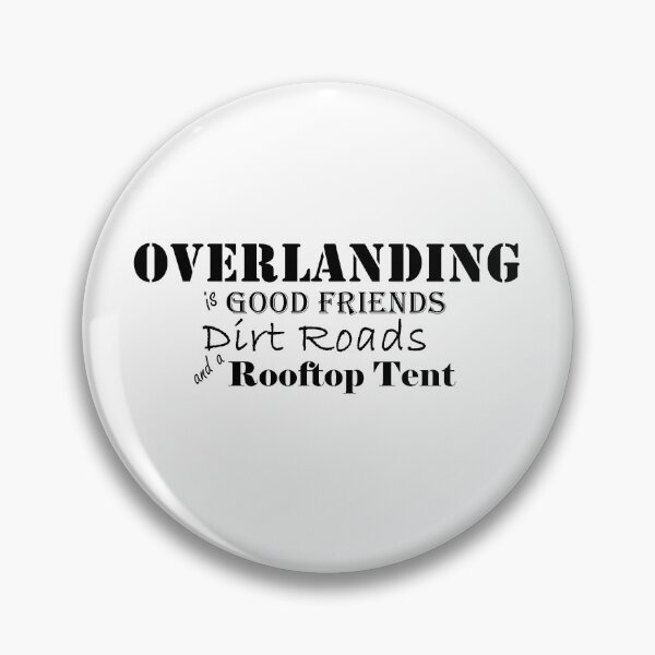 Item preview, Overlanding is Good Friends, Dirt Roads and a Rooftop Tent designed and sold by MountMercantile.