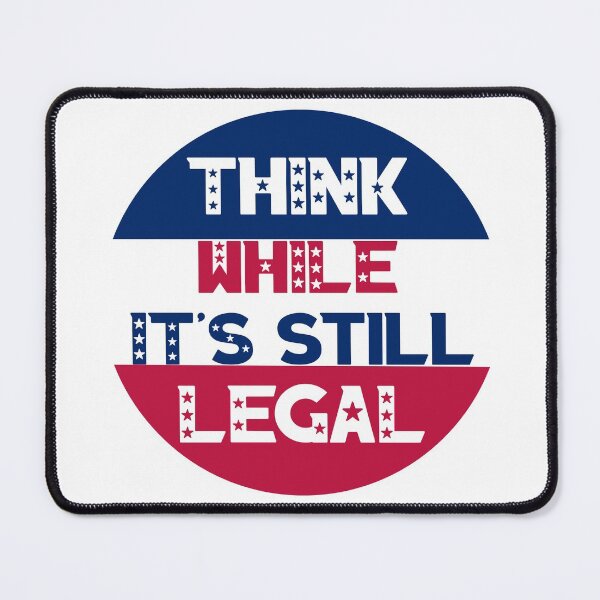 Item preview, Think While It's Still Legal  designed and sold by Rami Khalifah.