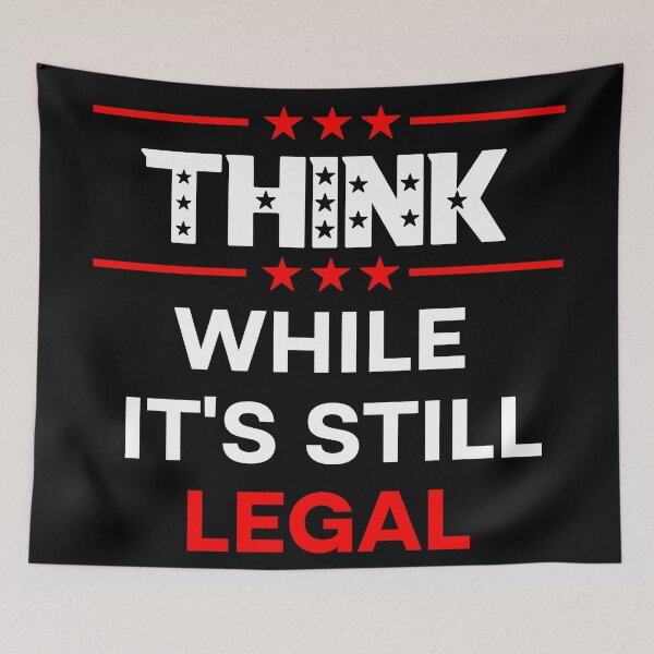 Item preview, Think While It's Still Legal  designed and sold by Rami Khalifah.